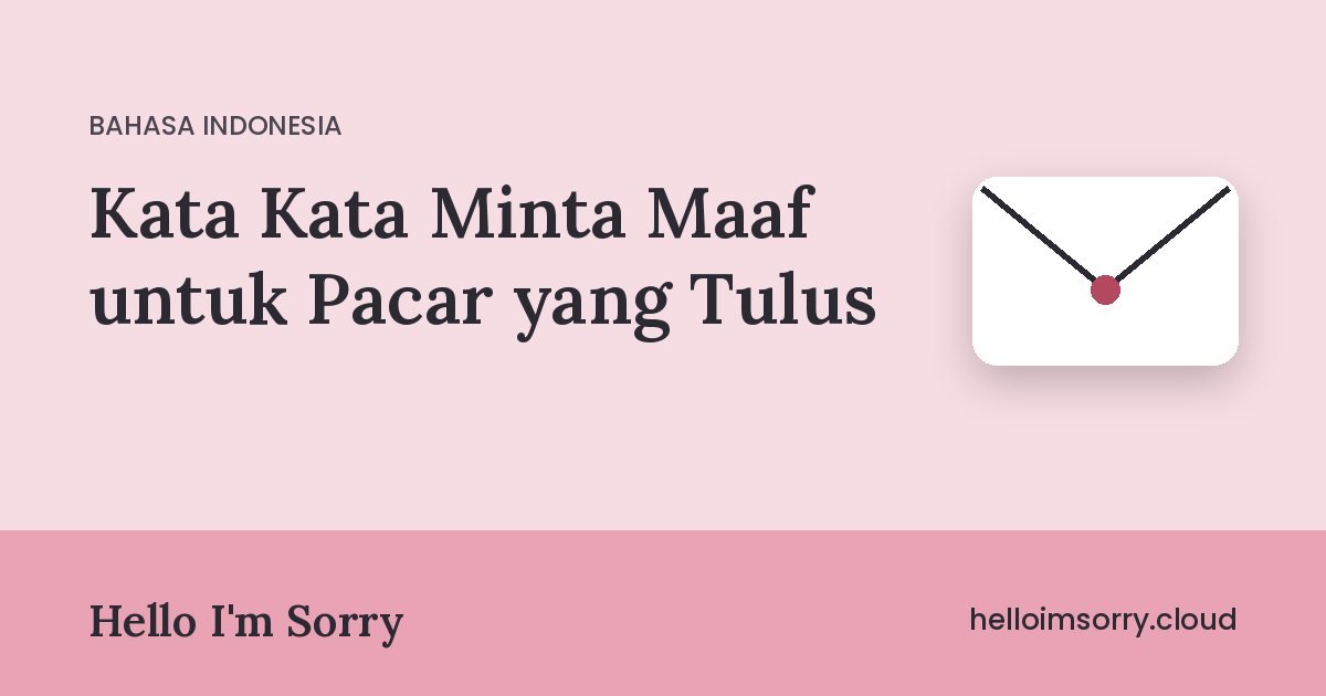 Kata Kata Minta Maaf untuk Pacar yang Tulus
